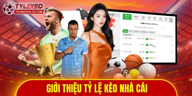 Giới thiệu tỷ lệ kèo nhà cái