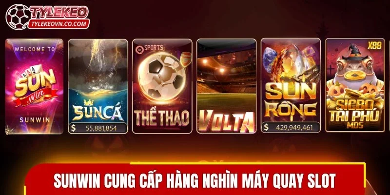 SUNWIN cung cấp hàng nghìn máy quay slot